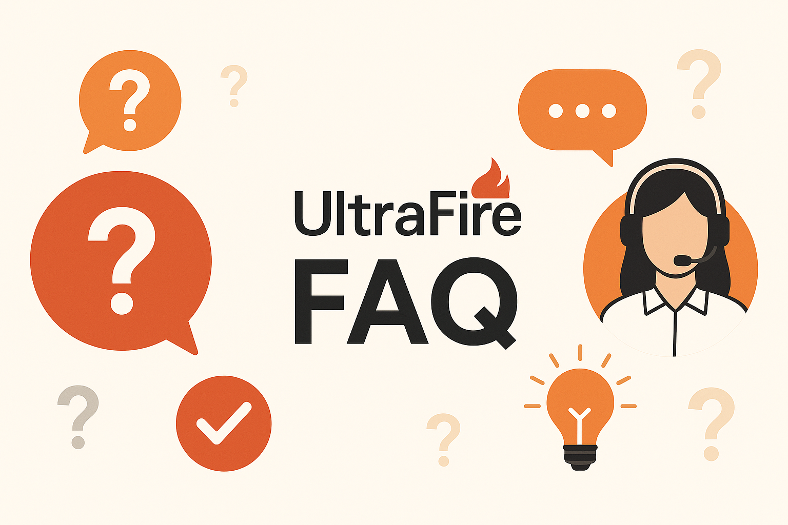 UltraFire FAQ: Common Questions Answered